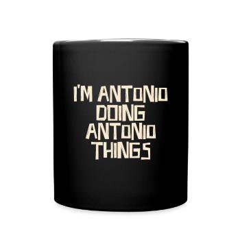 I'm Antonio doing Antonio things - Full Colour Mug - black - Front