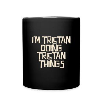 Je suis Tristan en train de faire des choses Tristan - Mug uni - noir - Devant