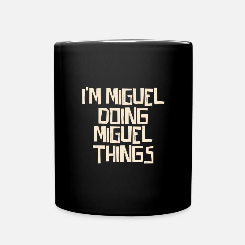 I'm Miguel doing Miguel things - Tasse einfarbig - Schwarz