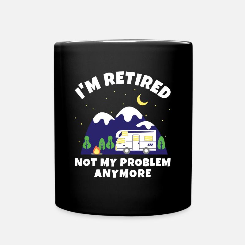 Je suis à la retraite - Ce n’est plus mon problème - Camping-car R - Mug uni - noir
