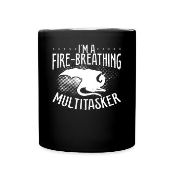 Ich Bin Ein Feuerspeiender Multitasker - Tasse einfarbig - Schwarz - Vorne