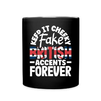 Fake British Accents Forever - Full Colour Mug - black - Front