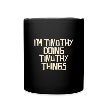 Je suis Timothée en train de faire des choses de Timothy - Mug uni - noir - Devant
