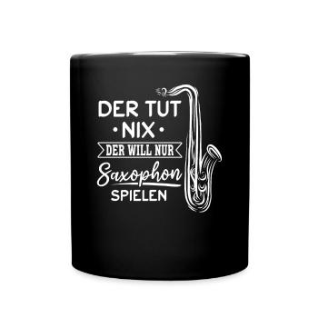 He Doesn't Do Anything Just Wants To Play The Saxo - Tasse einfarbig - Schwarz - Vorne