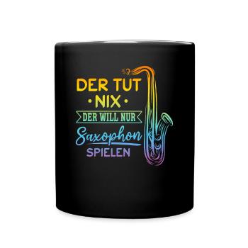 He Doesn't Do Anything Just Wants To Play The Saxo - Tasse einfarbig - Schwarz - Vorne
