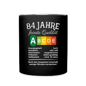 84 Jahre Feinste Qualität Geschenk 84. Geburtstag - Tasse einfarbig - Schwarz - Vorne