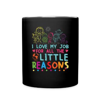 I Love My Job For All The Little Reasons - Full Colour Mug - black - Front