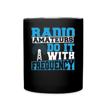 Amateur Radio Ham Radio Amateurs Do It With Freque - Full Colour Mug - black - Front