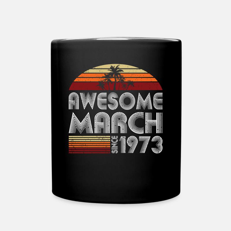 50th Birthday Vintage Awesome Since March 1973 - Full Colour Mug - black