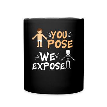 You Pose We Expose - Tasse einfarbig - Schwarz - Vorne