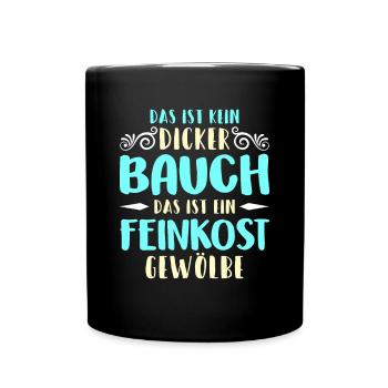 Dicker Bauch, Feinkostgewölbe, Feinschmecker, Fun - Tasse einfarbig - Schwarz - Vorne