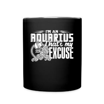 I'm An Aquarius That''s My Excuse Horoscope - Full Colour Mug - black - Front