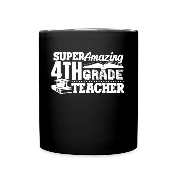 4th Grade Teacher Super Amazing 4th Grade Teacher - Full Colour Mug - black - Front