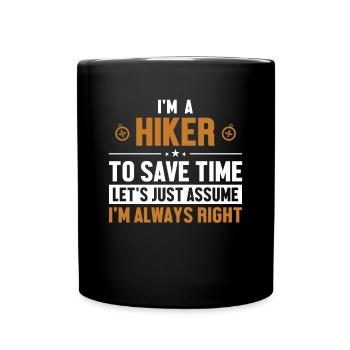 Hiker Let's Assume I'm Right Bergwandern Hiking - Full Colour Mug - black - Front
