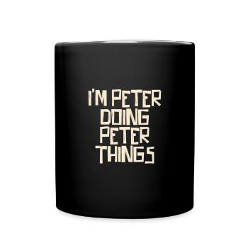 I'm Peter doing Peter things - Full Colour Mug - black - Front