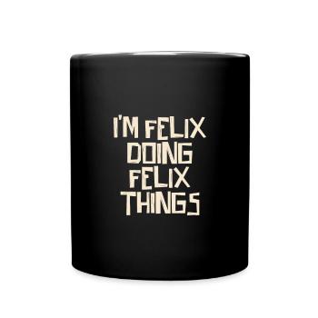 I'm Felix doing Felix things - Full Colour Mug - black - Front