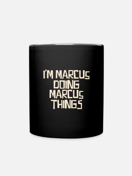 I'm Marcus doing Marcus things - Tasse einfarbig - Schwarz