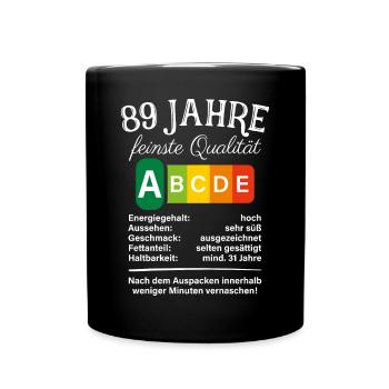 89 Jahre Feinste Qualität Geschenk 89. Geburtstag - Tasse einfarbig - Schwarz - Vorne