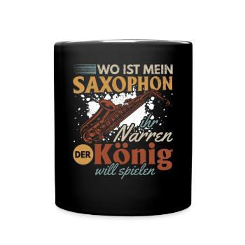 Where Is My Saxophone You Fools The King Want Saxo - Tasse einfarbig - Schwarz - Vorne