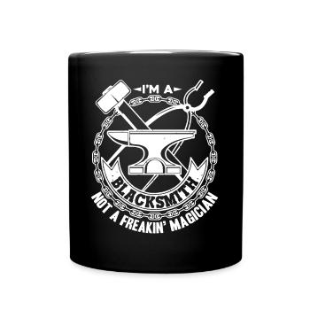 Blacksmith I'm A Blacksmith Not A Freakin Magician - Full Colour Mug - black - Front