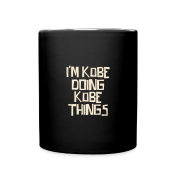 I'm Kobe doing Kobe things - Tasse einfarbig - Schwarz - Vorne