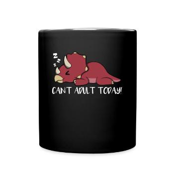 Cant Adult Today - Full Colour Mug - black - Front