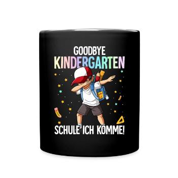 Goodbye Kindergarten Schule Ich Komme Einschulung - Tasse einfarbig - Schwarz - Vorne