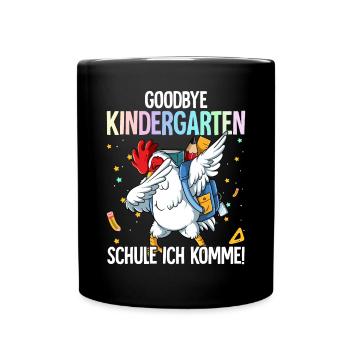 Goodbye Kindergarten Schule Ich Komme Einschulung - Tasse einfarbig - Schwarz - Vorne