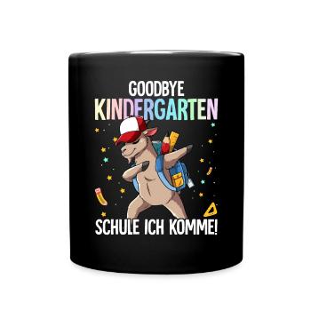 Goodbye Kindergarten Schule Ich Komme Einschulung - Tasse einfarbig - Schwarz - Vorne