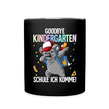 Goodbye Kindergarten Schule Ich Komme Einschulung - Tasse einfarbig - Schwarz - Vorne