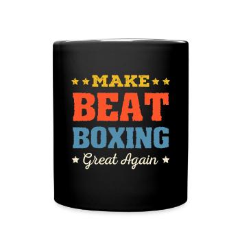Make Beatboxing Great Again / Musik, Mikrpfone - Tasse einfarbig - Schwarz - Vorne