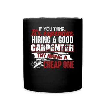 Carpenter I Am A Good Carpenter - Full Colour Mug - black - Front