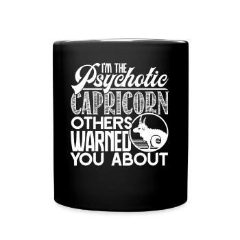 Capricorn I'm The Psychotic Capricorn - Full Colour Mug - black - Front