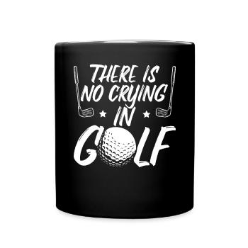 There Is No Crying In Golf - Full Colour Mug - black - Front