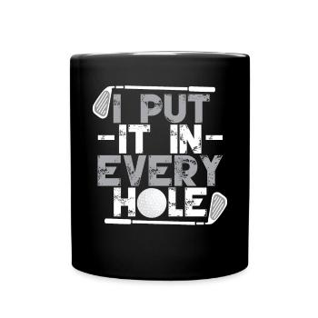 Je l’ai mis dans tous les trous - Mug uni - noir - Devant