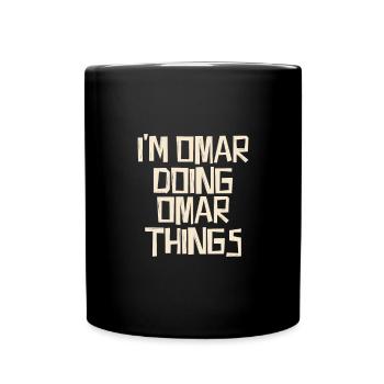 Je suis Omar en train de faire des choses à Omar - Mug uni - noir - Devant