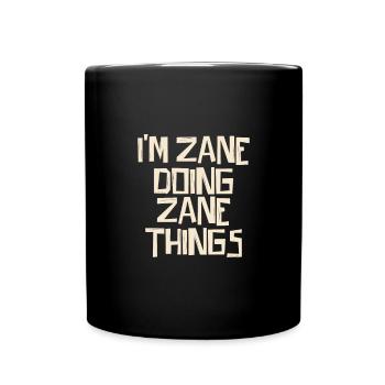 I'm Zane doing Zane things - Tasse einfarbig - Schwarz - Vorne