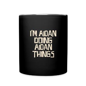 I'm Aidan doing Aidan things - Tasse einfarbig - Schwarz - Vorne