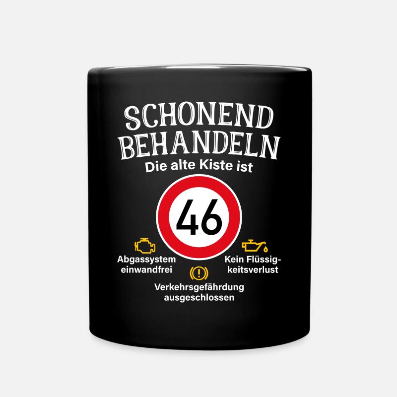 46. Geburtstag Schonend Behandeln 46 Alte Kiste 46 - Tasse einfarbig - Schwarz