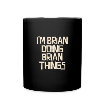 I'm Brian doing Brian things - Full Colour Mug - black - Front