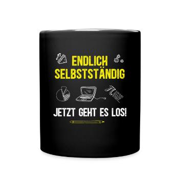Endlich Selbstständig Selbstständigkeit Startup - Tasse einfarbig - Schwarz - Vorne