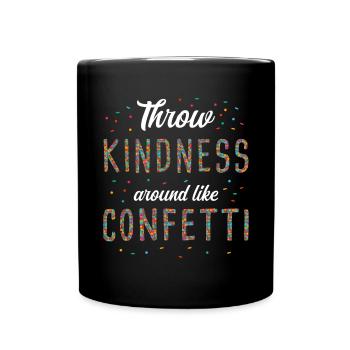 Throw kindness like confetti - Anti bullying - Full Colour Mug - black - Front