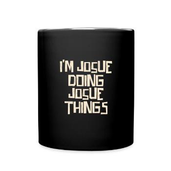 Je suis Josué et je fais des choses de Josué - Mug uni - noir - Devant