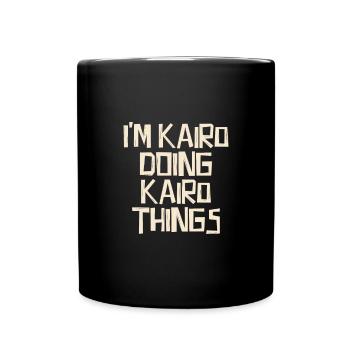 I'm Kairo doing Kairo things - Tasse einfarbig - Schwarz - Vorne
