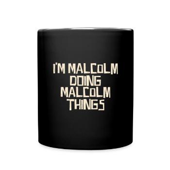 I'm Malcolm doing Malcolm things - Tasse einfarbig - Schwarz - Vorne