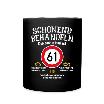 61. Geburtstag Schonend Behandeln 61 Alte Kiste 61 - Tasse einfarbig - Schwarz - Vorne