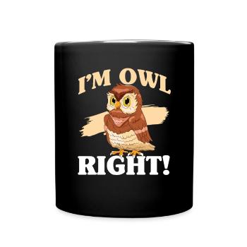 It's Owl Right Nocturnal Ornithologist Birds Of Pr - Tasse einfarbig - Schwarz - Vorne