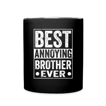 Bester nerviger Bruder aller Zeiten Lustige Geschwistersprüche - Tasse einfarbig - Schwarz - Vorne