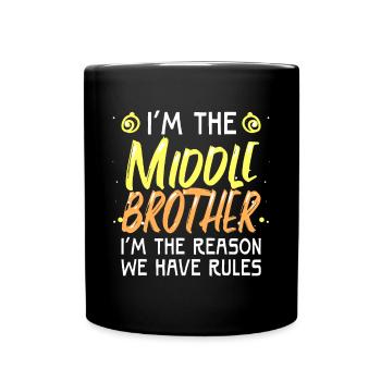 Frère du milieu, je suis la raison pour laquelle nous avons des règles drôle sibl - Mug uni - noir - Devant