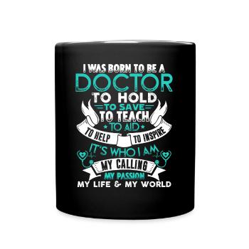 Doctor I Was Born To Be A Doctor - Full Colour Mug - black - Front